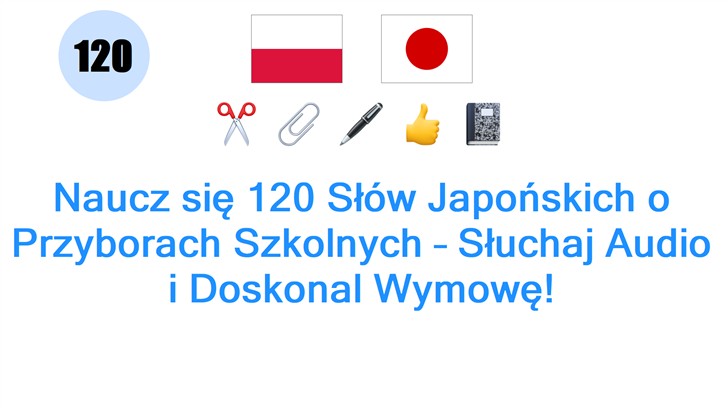 Naucz się 120 Słów Japońskich o Przyborach Szkolnych – Słuchaj Audio i Doskonal Wymowę!